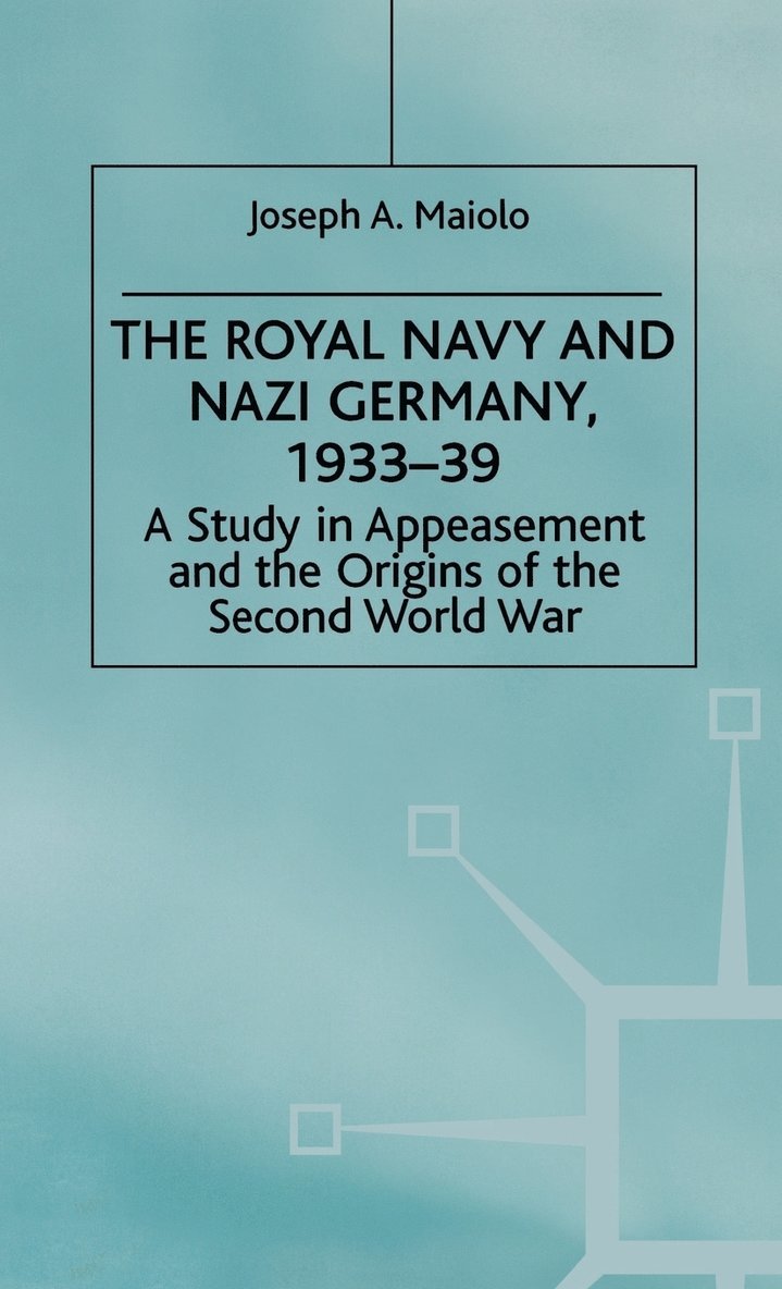 J. Maiolo, Joseph Maiolo - Royal Navy and Nazi Germany, 1933–39, Inbunden