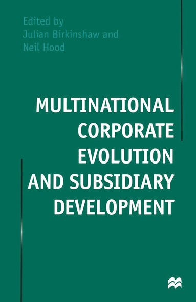 bokomslag Multinational Corporate Evolution and Subsidiary Development