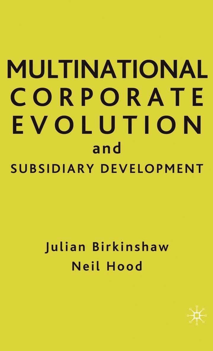 Multinational Corporate Evolution and Subsidiary Development 1