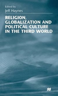 bokomslag Religion, Globalization and Political Culture in the Third World