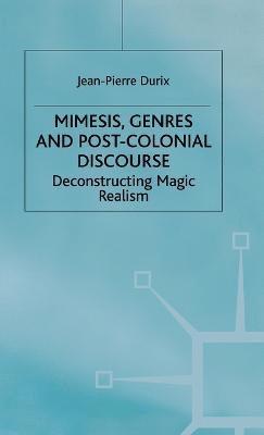 J. Durix - Mimesis, Genres and Post-Colonial Discourse, Inbunden