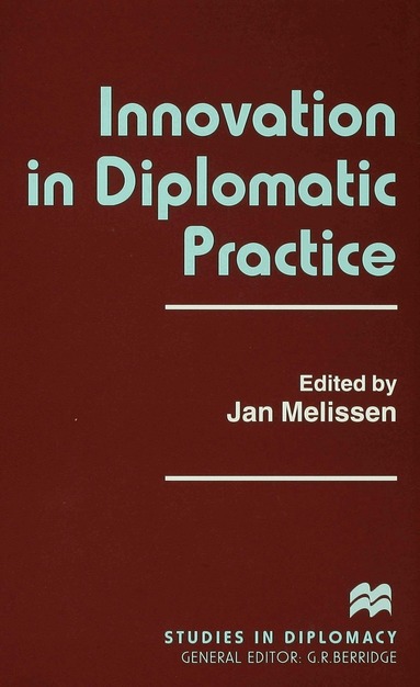 Jan Melissen - Innovation in Diplomatic Practice, Inbunden
