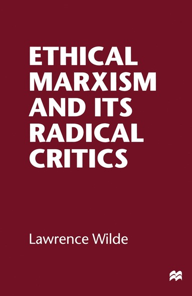 bokomslag Ethical Marxism and its Radical Critics