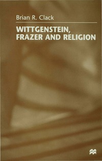 bokomslag Wittgenstein, Frazer and Religion