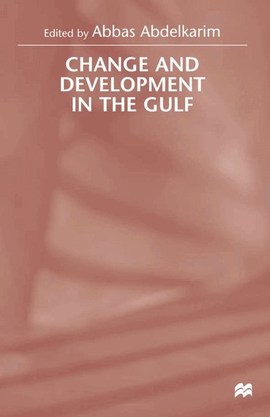 A. Abdelkarim - Change and Development in the Gulf, Inbunden