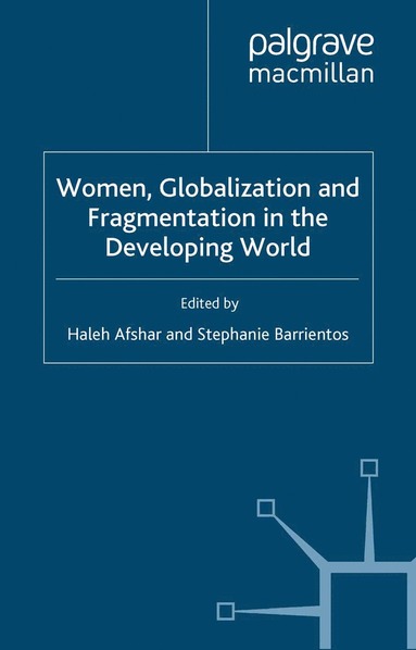 bokomslag Women, Globalization and Fragmentation in the Developing World