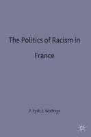 bokomslag The Politics of Racism in France