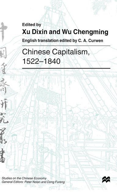 Xu Dixin, X. Dixin, W. Chengming - Chinese Capitalism, 1522-1840, Inbunden