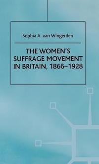 bokomslag The Women's Suffrage Movement in Britain, 1866-1928