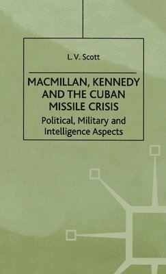 bokomslag Macmillan, Kennedy and the Cuban Missile Crisis