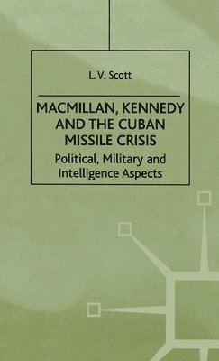 Macmillan, Kennedy and the Cuban Missile Crisis 1
