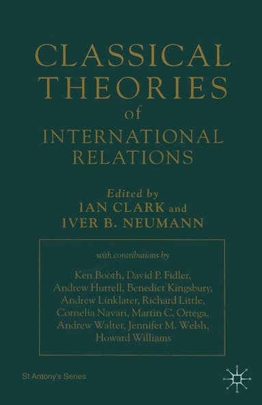 Ian Clark, Iver B. Neumann - Classical Theories of International Relations, Häftad