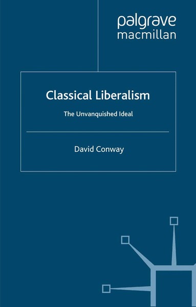 D. Conway - Classical Liberalism, Häftad