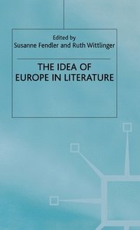 bokomslag The Idea of Europe in Literature