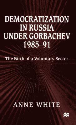 bokomslag Democratization in Russia under Gorbachev, 198591
