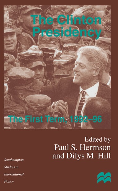 D. Hill, P. Herrnson - Clinton Presidency, Inbunden