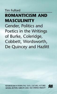 T. Fulford - Romanticism and Masculinity, Inbunden