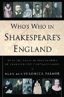 Who's Who in Shakespeare's England: Over 700 Concise Biographies of Shakespeare's Contemporaries 1