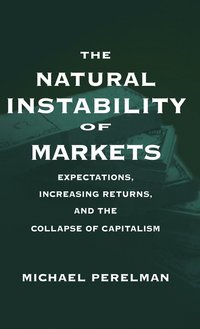 bokomslag The Natural Instability of Markets