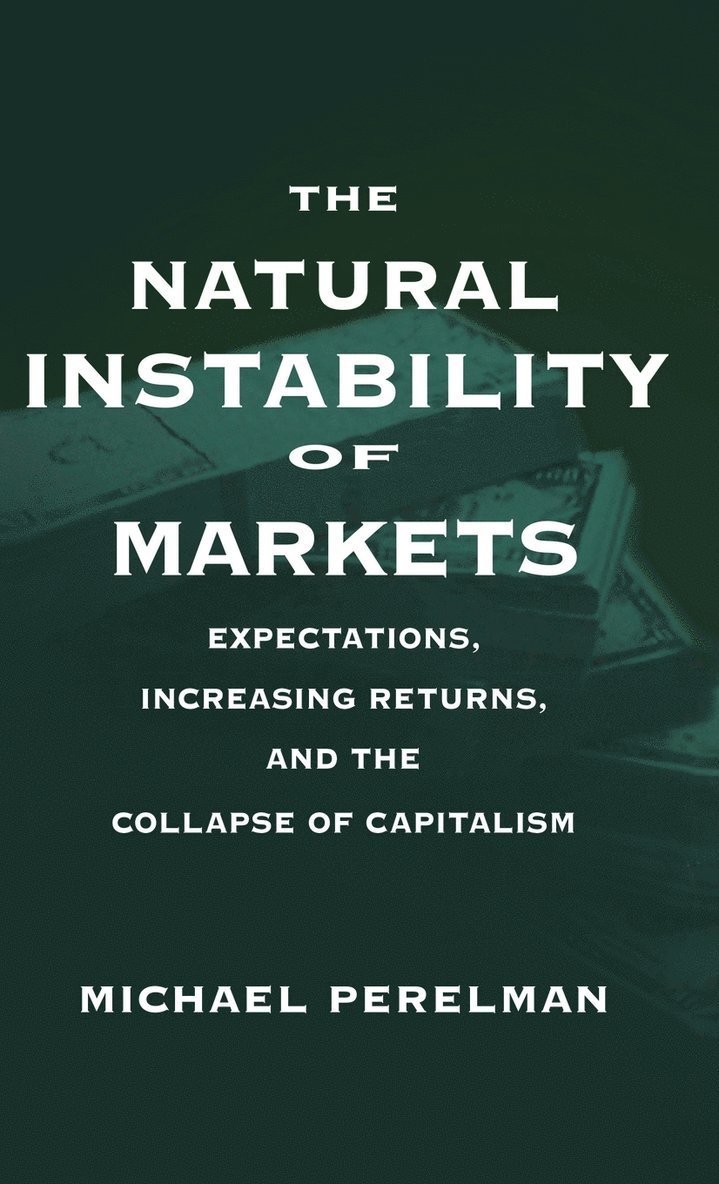 The Natural Instability of Markets 1