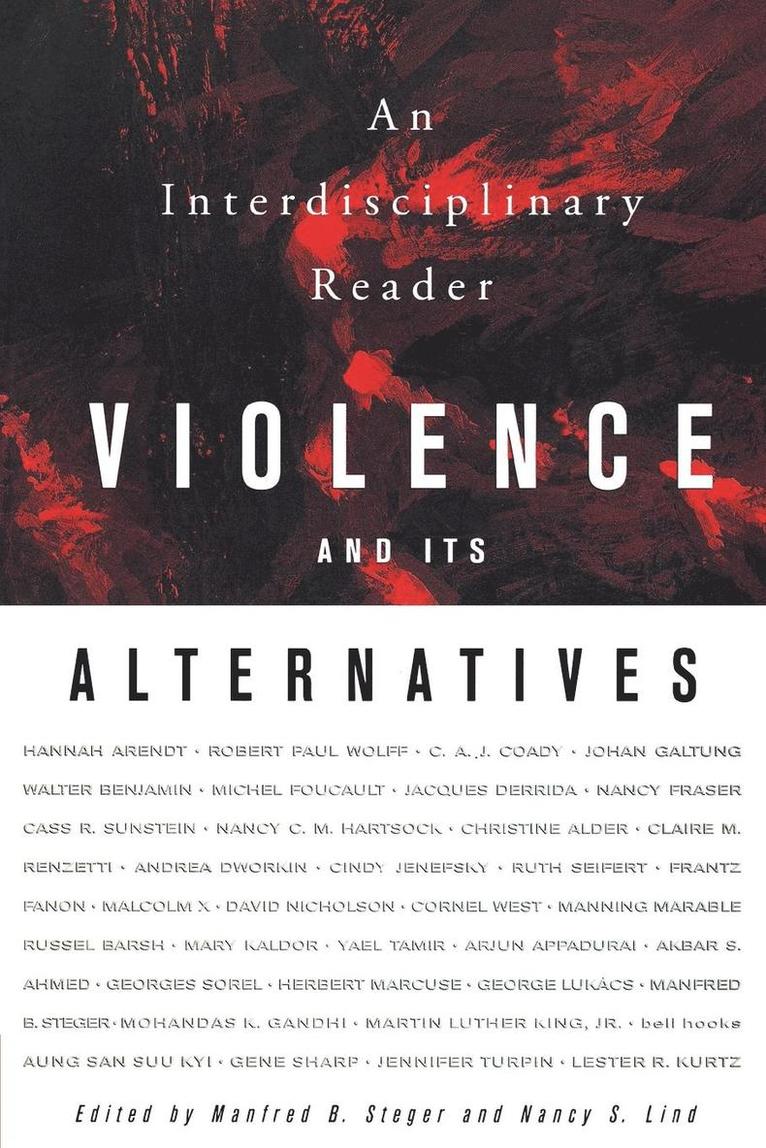 Manfred B. Steger, Nancy S. Lind - Violence and its Alternatives, Häftad