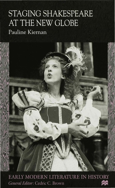 P. Kiernan - Staging Shakespeare at the New Globe, Inbunden