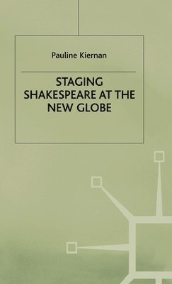 Staging Shakespeare at the New Globe