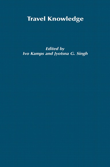 I. Kamps, J. Singh, Ivo Kamps, Jyotsna G. Singh - Travel Knowledge, Häftad