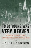 bokomslag To Be Young Was Very Heaven