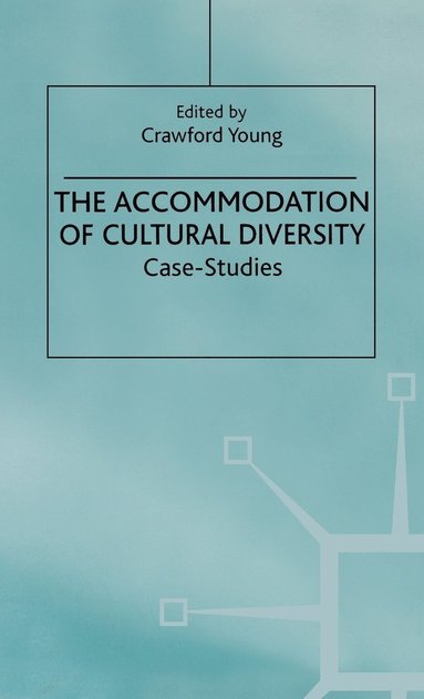 C. Young - Accommodation of Cultural Diversity, Inbunden