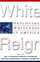 Joe L. Kincheloe, Shirley R. Steinberg - White Reign: Deploying Whiteness in America, Häftad