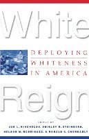 Joe L. Kincheloe, Shirley R. Steinberg, Joe L Kincheloe, Shirley R Steinberg, Nelson M Rodriguez, Ronald E Chennault - White Reign: Deploying Whiteness in America, Häftad