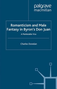 bokomslag Romanticism and Male Fantasy in Byrons Don Juan