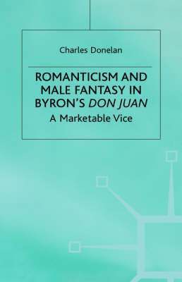 Romanticism and Male Fantasy in Byrons Don Juan 1