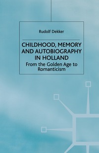 bokomslag Childhood, Memory and Autobiography in Holland