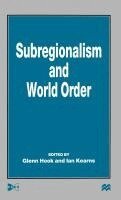 NA NA, Glenn D. Hook, Ian Kearns - Subregionalism and World Order, Inbunden