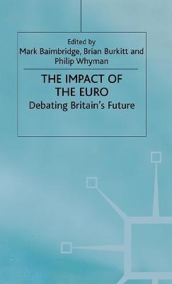 Mark Baimbridge, B. Burkitt, P. Whyman - Impact of the Euro, Inbunden