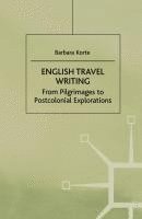bokomslag English Travel Writing: from Pilgrimages to Postcolonial Explorations