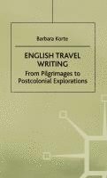 English Travel Writing: from Pilgrimages to Postcolonial Explorations 1