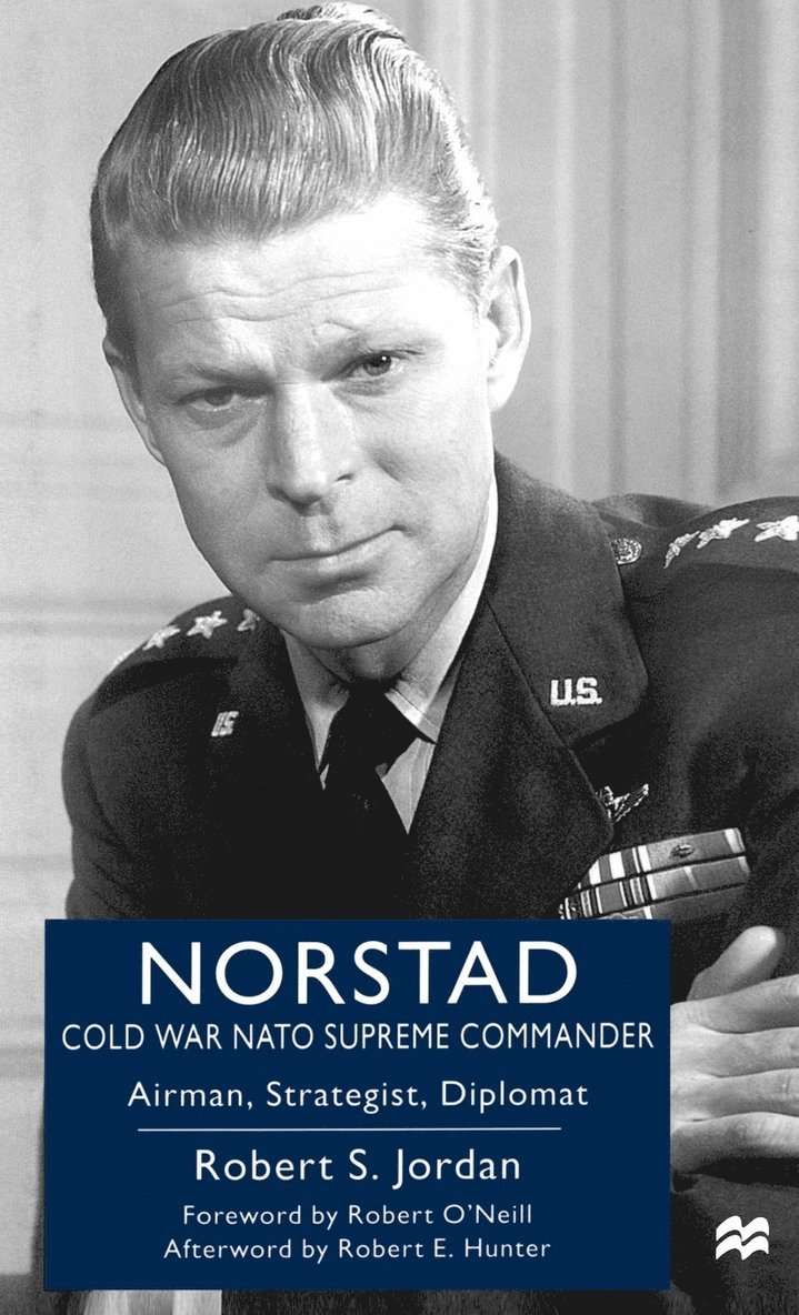 Norstad: Cold-War NATO Supreme Commander
