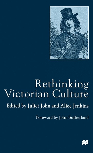 J. John, Juliet John, Alice Jenkins - Rethinking Victorian Culture, Inbunden