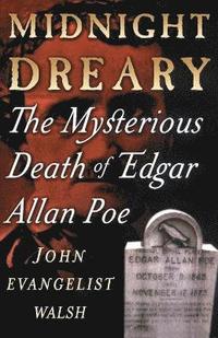 bokomslag Midnight Dreary: The Mysterious Death of Edgar Allan Poe