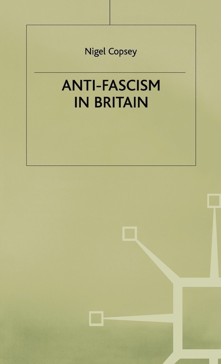 N. Copsey, Nigel Copsey, Copsey - Anti-Fascism in Britain, Inbunden