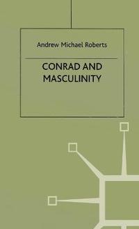 bokomslag Conrad and Masculinity