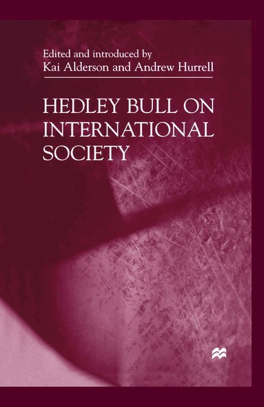 NA NA, Kai Alderson, Andrew Hurrell - Hedley Bull On International Society, Inbunden