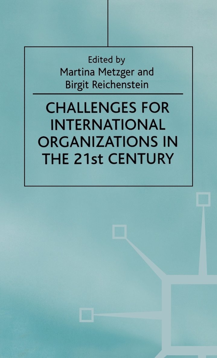 Challenges for International Organizations in the 21st Century 1