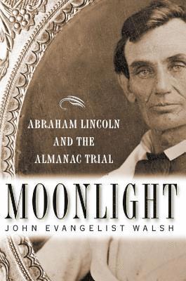 bokomslag Moonlight: Abraham Lincoln and the Almanac Trial