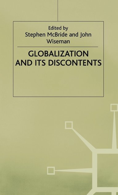 McBride, S. McBride - Globalization and Its Discontents, Inbunden