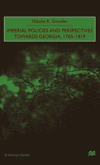 bokomslag Imperial Policies and Perspectives Towards Georgia, 1760-1819