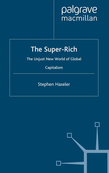 S. Haseler - Super-Rich, Inbunden